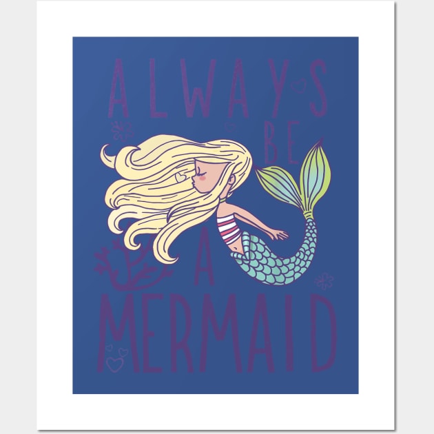 always be a mermaid1 Wall Art by hamyssshop